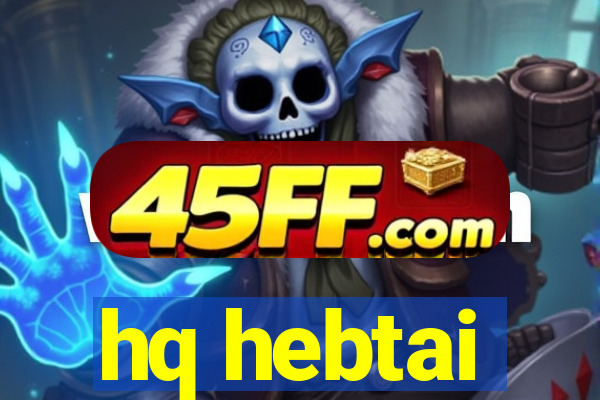 hq hebtai